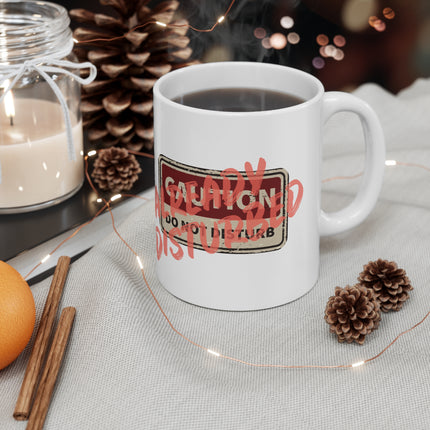 Do Not Disturb Ceramic Coffee Mug 11oz